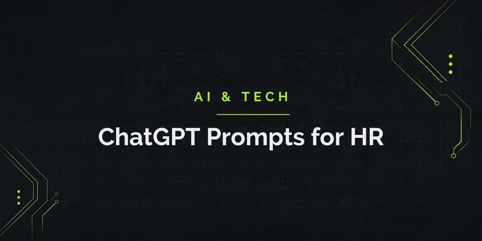 ChatGPT prompts for HR teams, covering hiring, onboarding, performance and policy writing