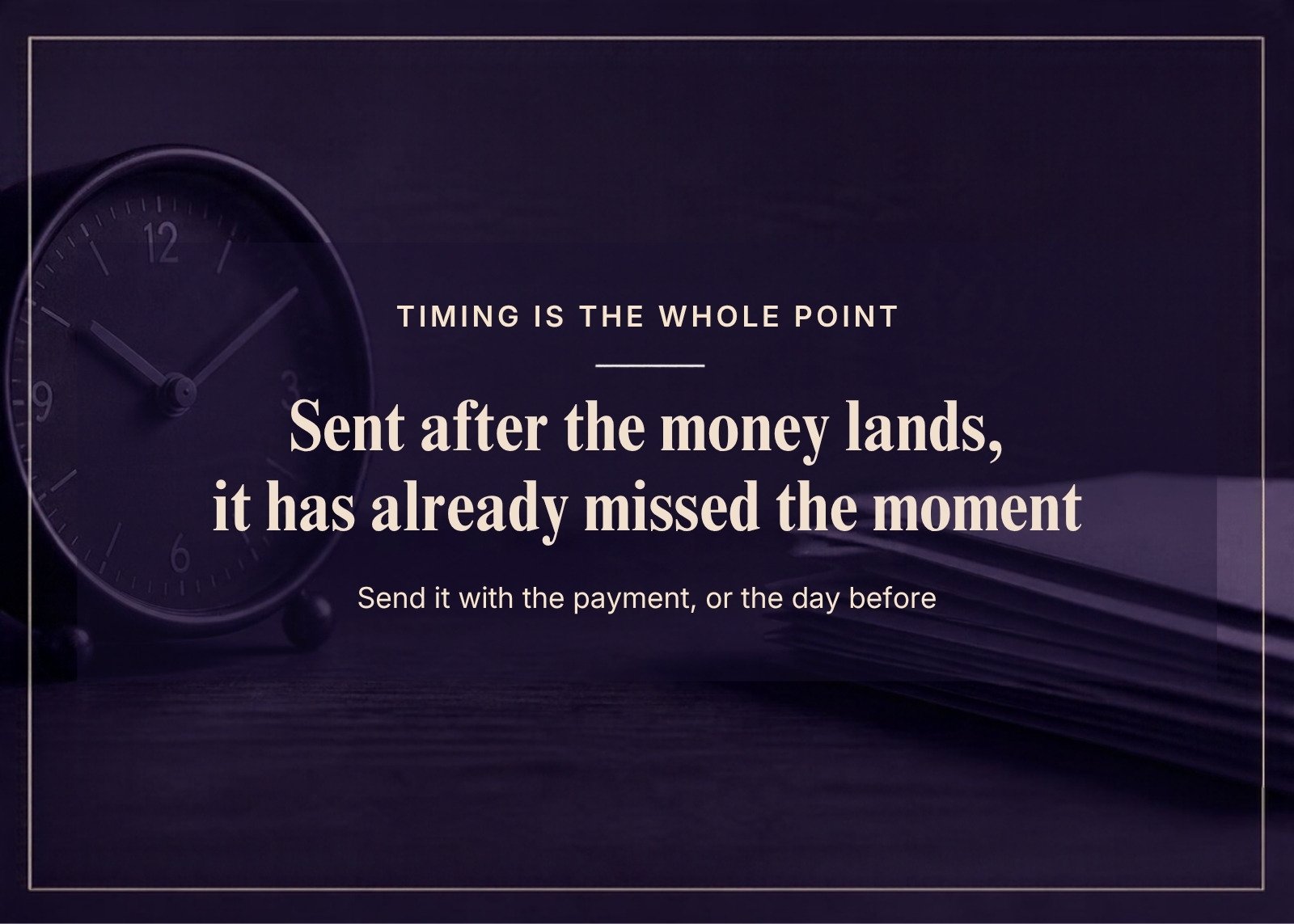 A remittance advice sent after the payment has already landed is too late to help